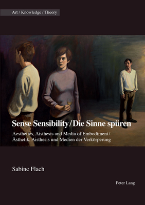 Sense Sensibility / Die Sinne spueren