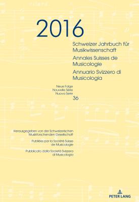 Schweizer Jahrbuch fuer Musikwissenschaft- Annales Suisses de Musicologie- Annuario Svizzero di Musicologia