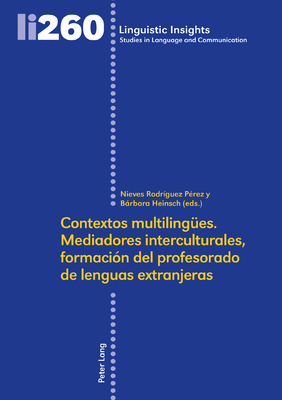 Contextos multilinguees. Mediadores interculturales, formacion del profesorado de lenguas extranjeras