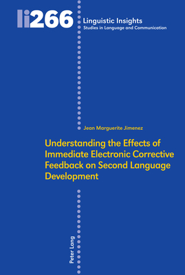 Understanding the Effects of Immediate Electronic Corrective Feedback on Second Language Development