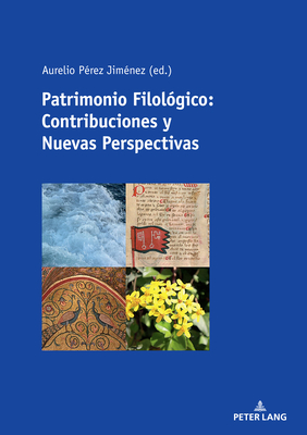 Patrimonio Filologico: Contribuciones Y Nuevas Perspectivas