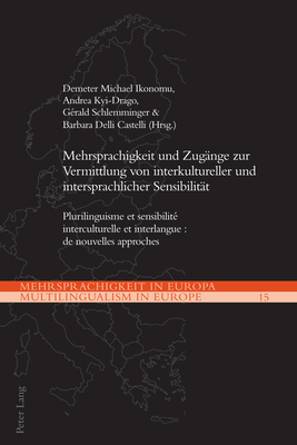 Mehrsprachigkeit und Zugange zur Vermittlung von interkultureller und intersprachlicher Sensibilitat; Plurilinguisme et sensibilite interculturelle et interlangue