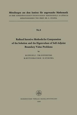 Refined Iterative Methods for Computation of the Solution and the Eigenvalues of Self-Adjoint Boundary Value Problems