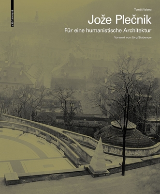 Joze Plecnik. Fur eine humanistische Architektur