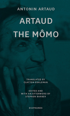 Artaud the Momo - and Other Major Poetry