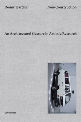 Non-Construction - An Architectural Gesture in Artistic Research