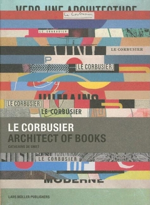 Le Corbusier: Architect of Books