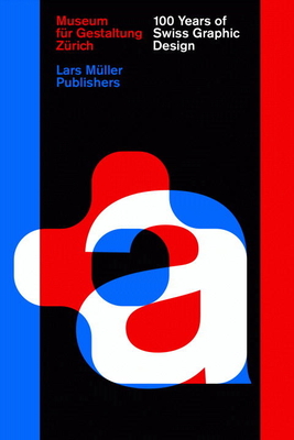 100 Years of Swiss Graphic Design