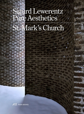 Sigurd Lewerentz - Pure Aesthetics