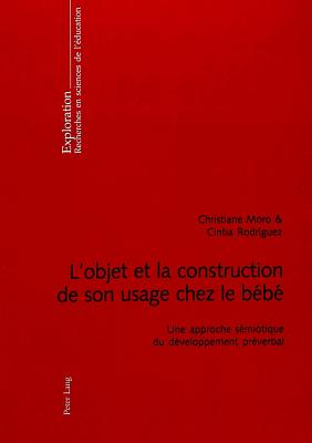 L'Objet Et La Construction de Son Usage Chez Le Bebe