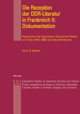 Die Rezeption Der Ddr-Literatur in Frankreich II: Dokumentation