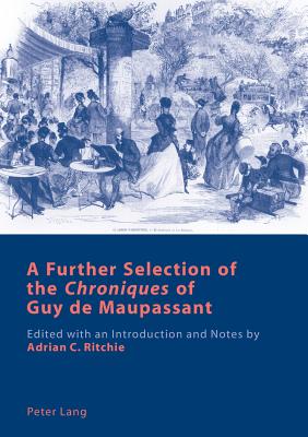 A Further Selection of the «Chroniques» of Guy de Maupassant