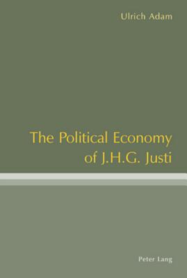 The Political Economy of J .H .G. Justi