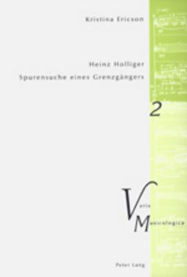 Heinz Holliger - Spurensuche eines Grenzgaengers