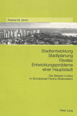 Stadtentwicklung - Stadtplanung - "Favelas"- Entwicklungsprobleme Einer Hauptstadt