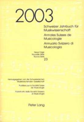 Schweizer Jahrbuch fuer Musikwissenschaft- Annales Suisses de Musicologie- Annuario Svizzero di Musicologia