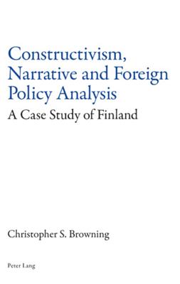 Constructivism, Narrative and Foreign Policy Analysis