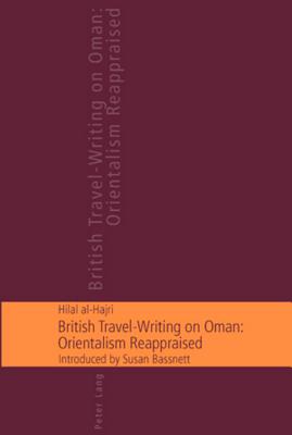 British Travel-writing on Oman: Orientalism Reappraised