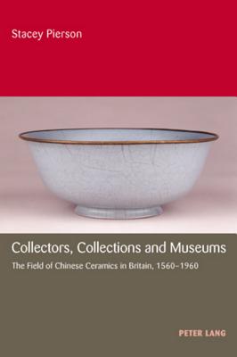 Collectors, Collections and Museums