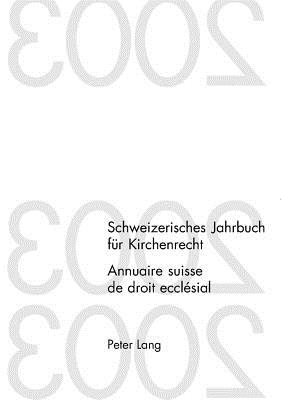 Schweizerisches Jahrbuch Fuer Kirchenrecht. Band 9 (2004)- Annuaire Suisse de Droit Ecclesial. Volume 9 (2004)