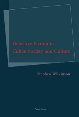 Detective Fiction in Cuban Society and Culture