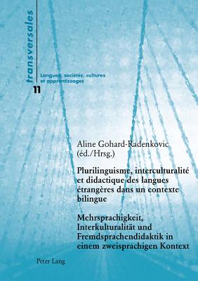 Plurilinguisme, interculturalite et didactique des langues etrangeres dans un contexte bilingue- Mehrsprachigkeit, Interkulturalitaet und Fremdsprachendidaktik in einem zweisprachigen Kontext