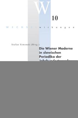 Die Wiener Moderne in Slawischen Periodika Der Jahrhundertwende