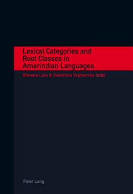 Lexical Categories and Root Classes in Amerindian Languages