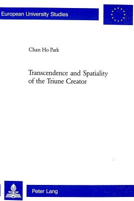 Transcendence and Spatiality of the Triune Creator