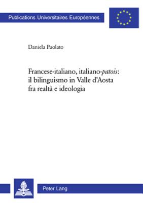 Francese-Italiano, Italiano-"Patois" Il Bilinguismo in Valle d'Aosta Fra Realta E Ideologia