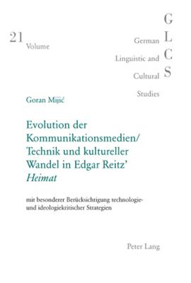 Evolution Der Kommunikationsmedien/Technik Und Kultureller Wandel in Edgar Reitz' "Heimat"