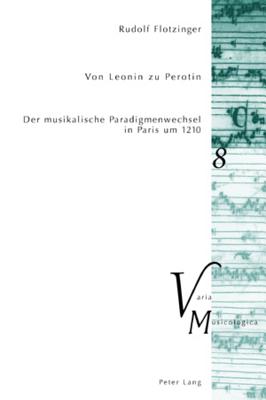 Von Leonin zu Perotin; Der musikalische Paradigmenwechsel in Paris um 1210