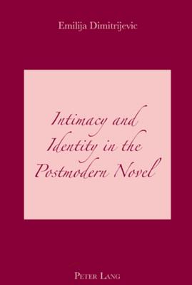 Intimacy and Identity in the Postmodern Novel