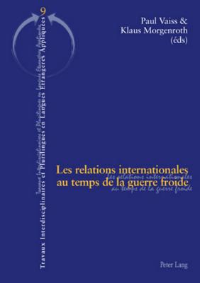 Les relations internationales au temps de la guerre froide