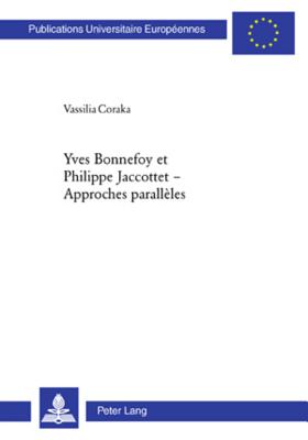 Yves Bonnefoy et Philippe Jaccottet - Approches paralleles