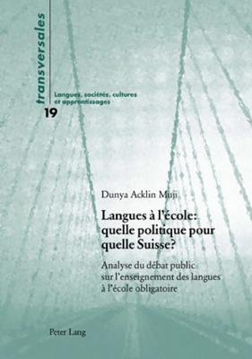 Langues A l'Ecole: Quelle Politique Pour Quelle Suisse ?