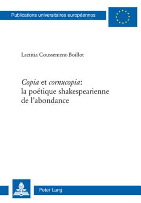 «Copia» et «cornucopia»: la poetique shakespearienne de l'abondance