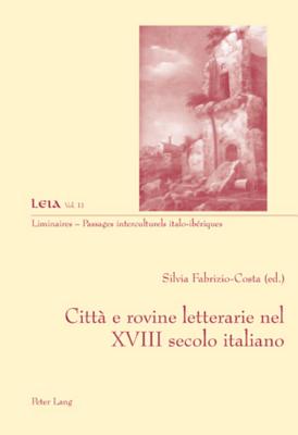 Citta E Rovine Letterarie Nel XVIII Secolo Italiano