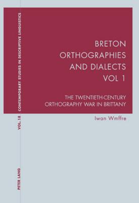 Breton Orthographies and Dialects - Vol. 1