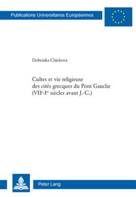 Cultes et vie religieuse des cites grecques du Pont Gauche (VII e -I er  siecles avant J.-C.)