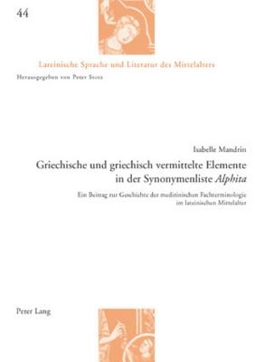 Griechische Und Griechisch Vermittelte Elemente in Der Synonymenliste "Alphita"