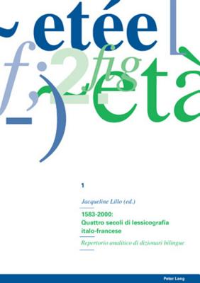 1583-2000: Quattro Secoli Di Lessicografia Italo-Francese