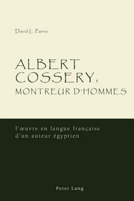 Albert Cossery, Montreur D'hommes