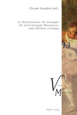 «Le Dictionnaire de musique» de Jean-Jacques Rousseau : une edition critique