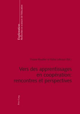 Vers Des Apprentissages En Cooperation: Rencontres Et Perspectives