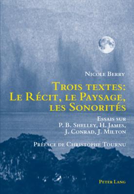 Trois textes : le recit, le paysage, les sonorites