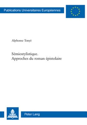 Semiostylistique. Approches du roman epistolaire