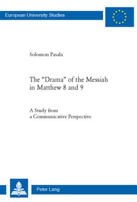 The "Drama" of the Messiah in Matthew 8 and 9