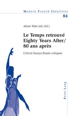 'Le Temps retrouve' Eighty Years After/80 ans apres