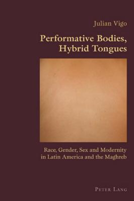 Performative Bodies, Hybrid Tongues